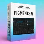 Arturia Pigments 5 Synth Plugin – MAC & Windows Compatible