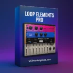 Get the Loop Elements Pro VST plugin for Windows/Mac and elevate your production workflow today!